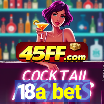 18a bet
